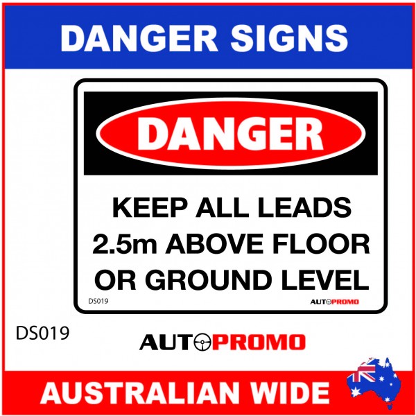 DANGER SIGN - DS-019 - KEEP ALL LEADS 2.5 ABOVE FLOOR OR GROUND LEVEL